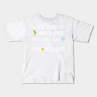 Funny Retired I Just Want to Watch Birds Hunt Beach Glass Play Pickleball Kids T-Shirt